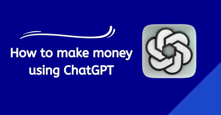 How to make money using ChatGPT